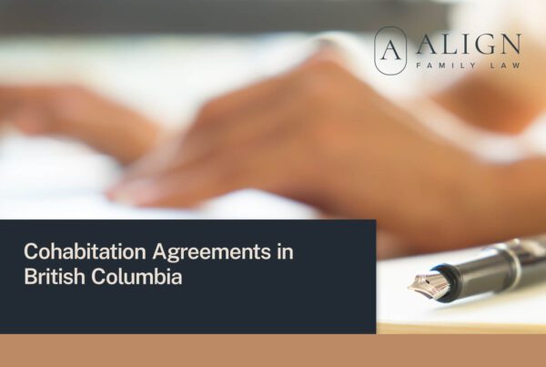 Align Family Law Cohabitation Agreements in British Columbia feature image