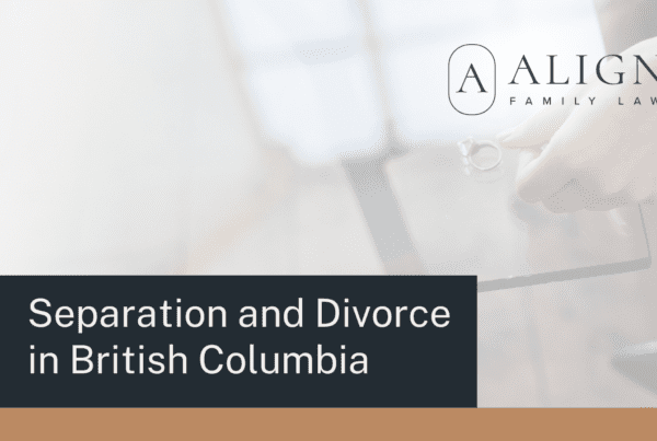 Separation and Divorce in British Columbia - Align Family Law