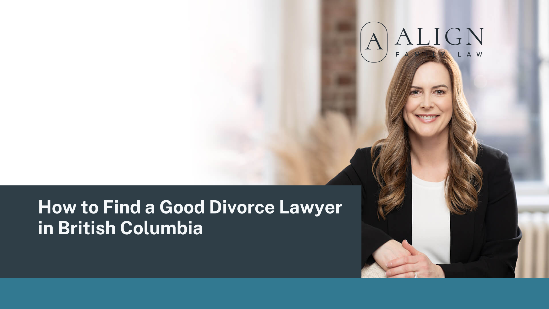 How to Find a Good Divorce Lawyer in British Columbia - Align Family Law