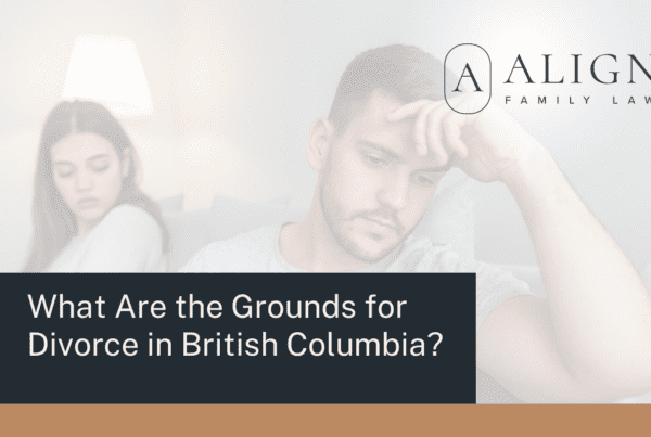 Grounds for Divorce in British Columbia - Align Family Law