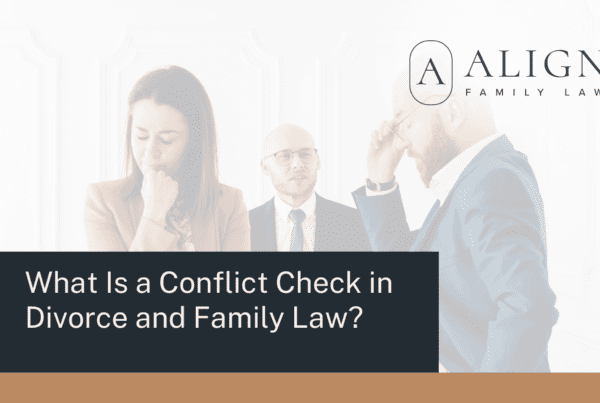 What Is a Conflict Check in Divorce and Family Law - Align Family Law