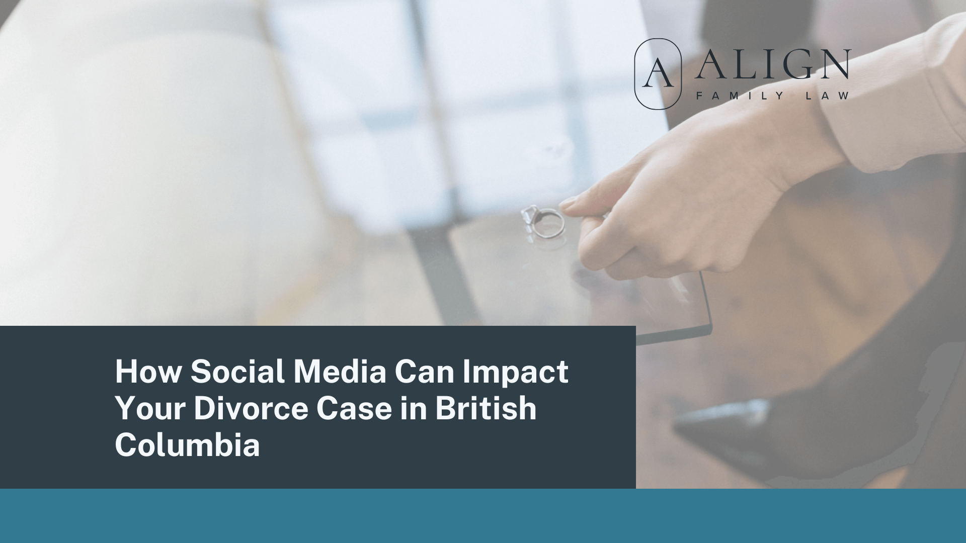 How Social Media Can Impact Your Divorce Case in British Columbia - Align Family Law